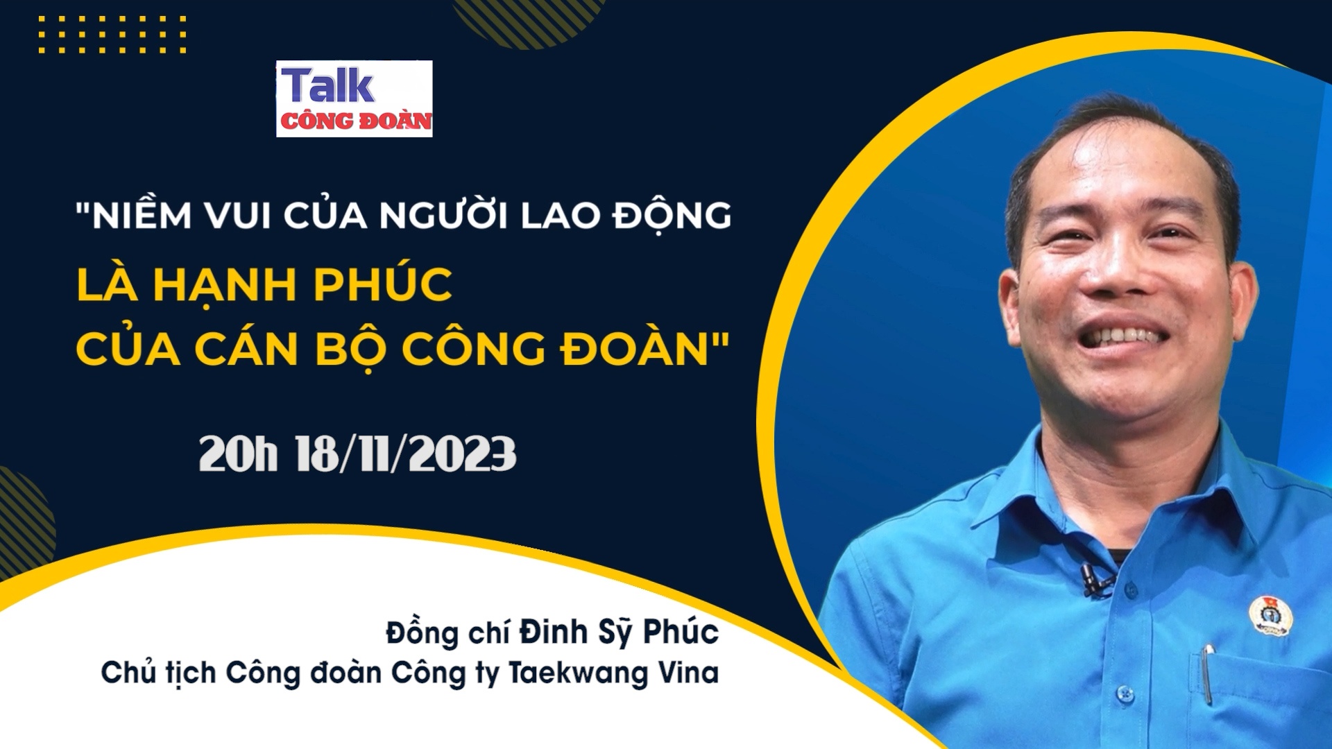 Đón xem Talk Công đoàn: "Niềm vui của người lao động là hạnh phúc của cán bộ công đoàn"