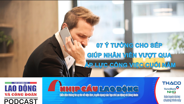 07 ý tưởng cho sếp giúp nhân viên vượt qua áp lực công việc cuối năm