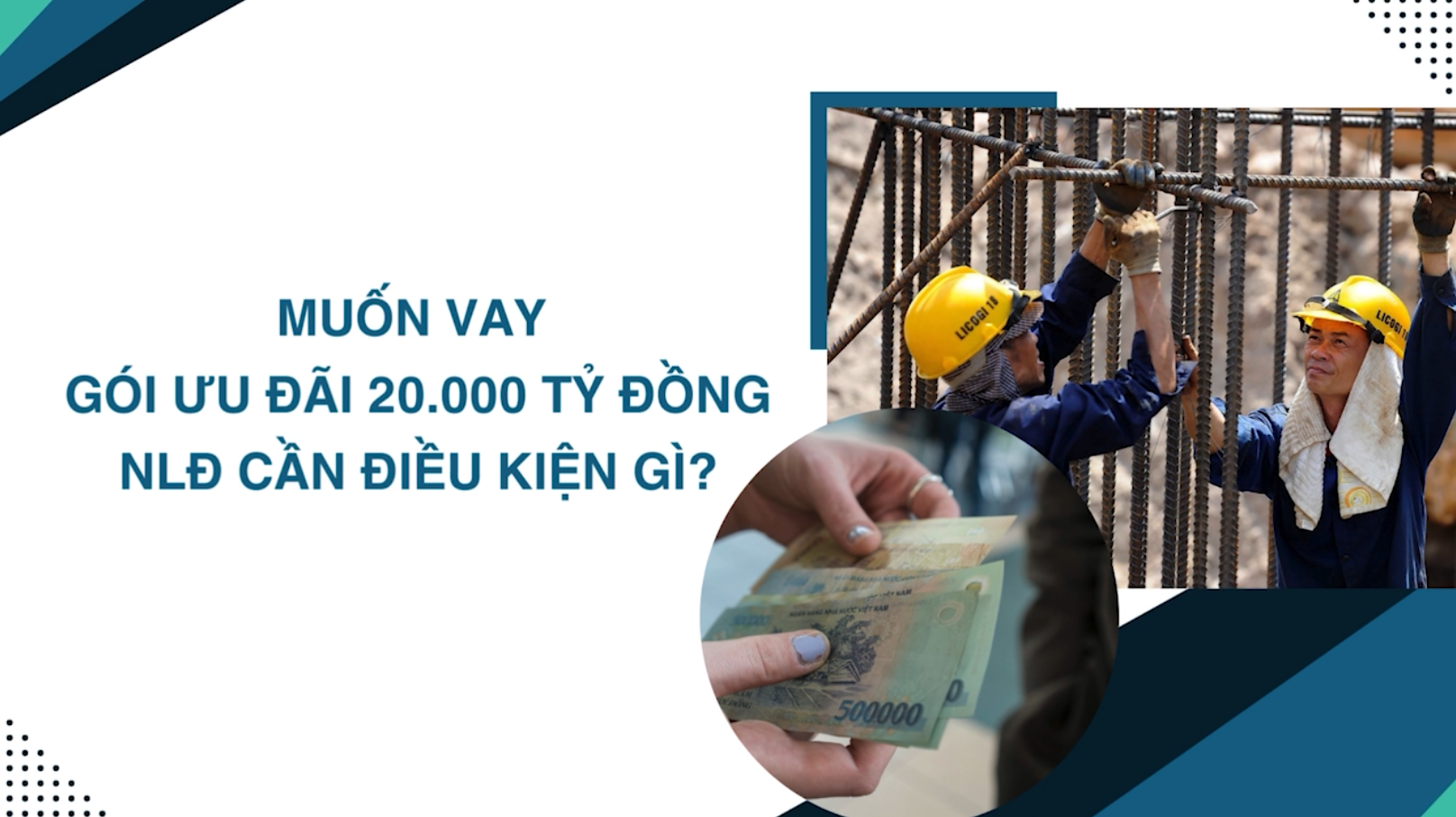 Muốn vay gói ưu đãi 20.000 tỷ đồng, NLĐ cần điều kiện gì?