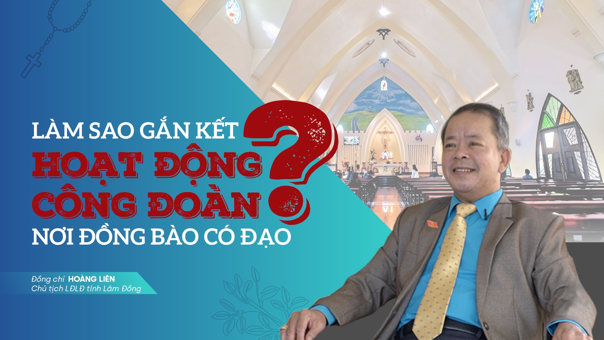 Talk Công đoàn: Làm sao gắn kết hoạt động công đoàn nơi đồng bào có đạo?