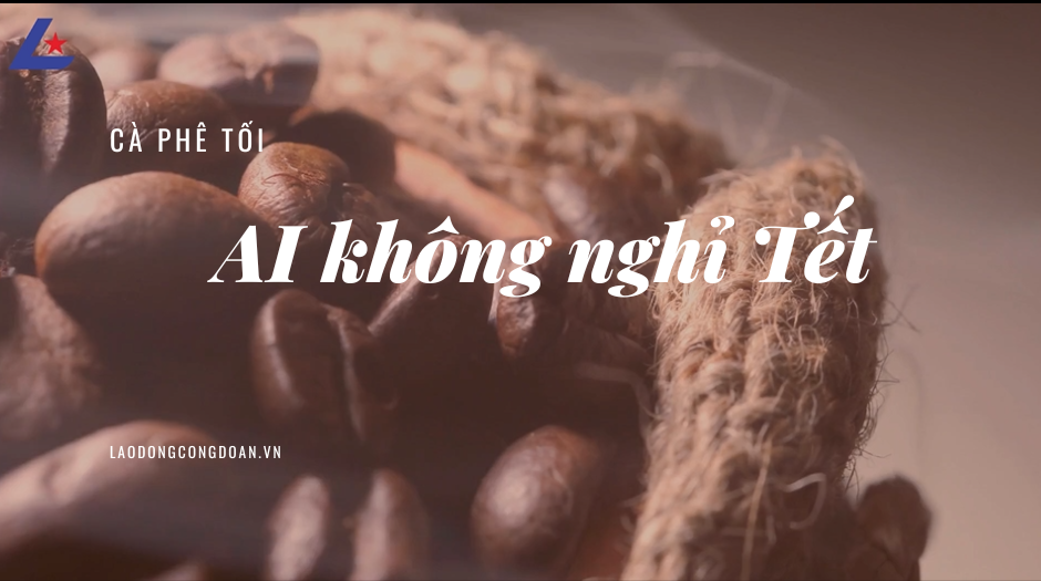 AI không nghỉ Tết