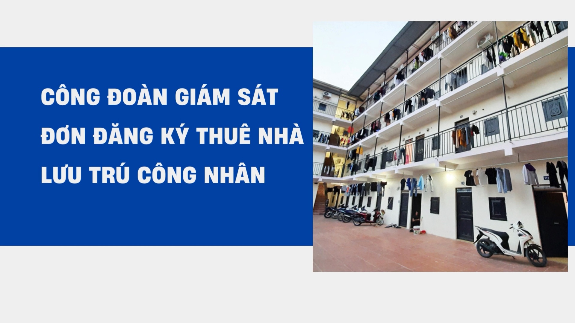 Công đoàn giám sát đơn đăng ký thuê nhà lưu trú công nhân