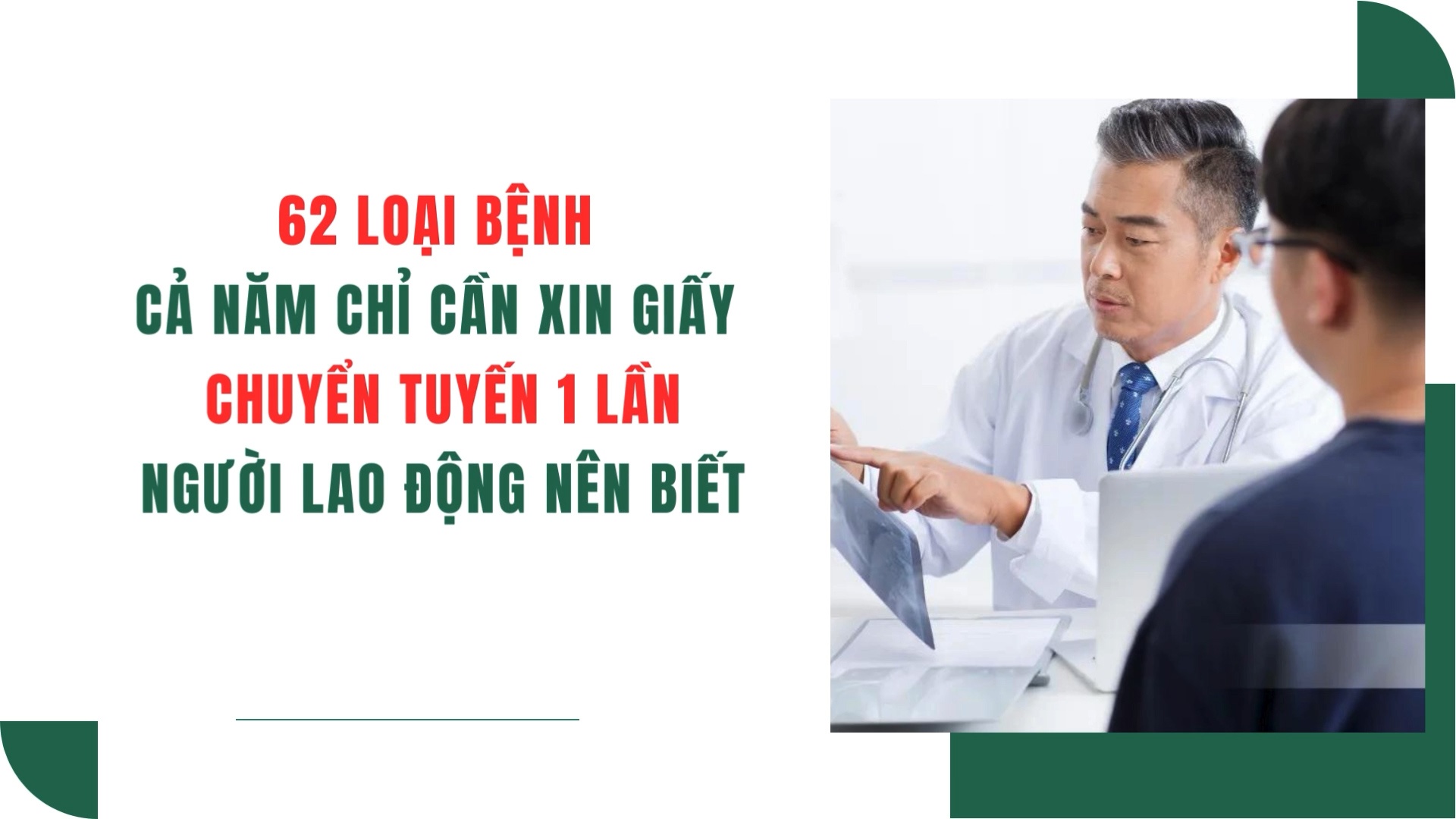 62 loại bệnh  cả năm chỉ cần xin giấy  chuyển tuyến 1 lần, người lao động nên biết