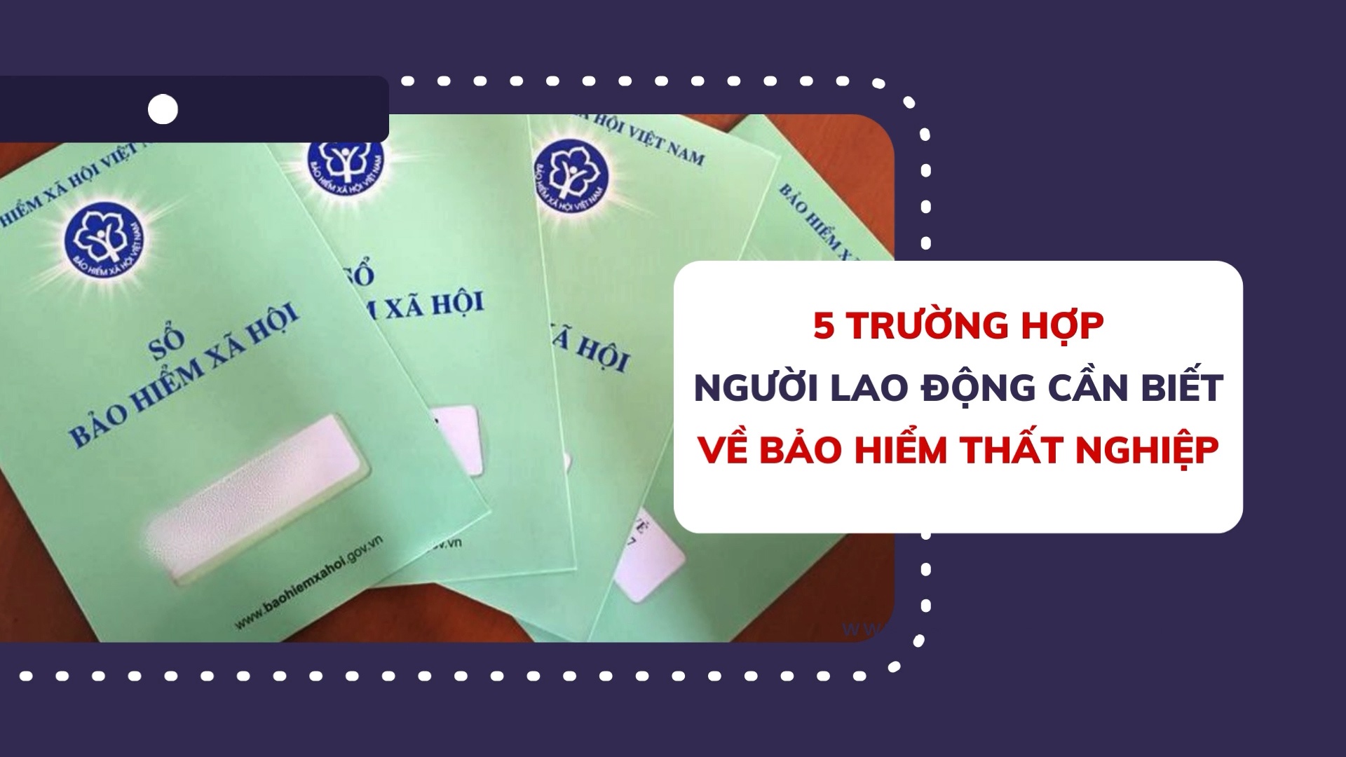 5 trường hợp người lao động cần biết về bảo hiểm thất nghiệp