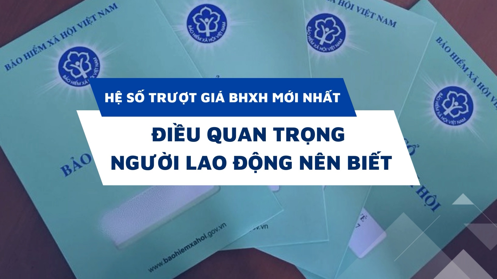 Hệ số trượt giá BHXH mới nhất: Điều quan trọng người lao động nên biết