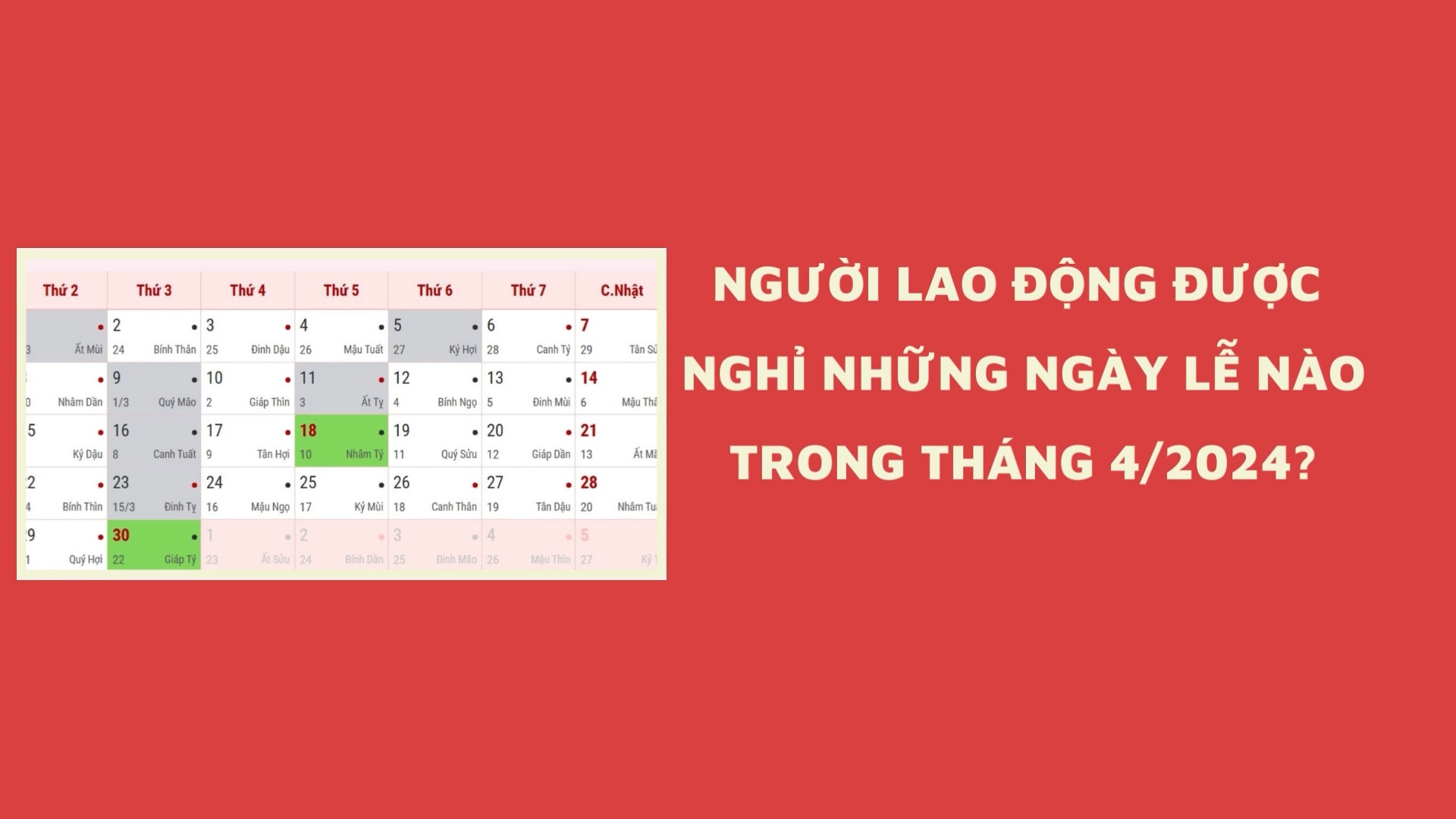 Người lao động được nghỉ những ngày lễ nào trong tháng 4/2024?