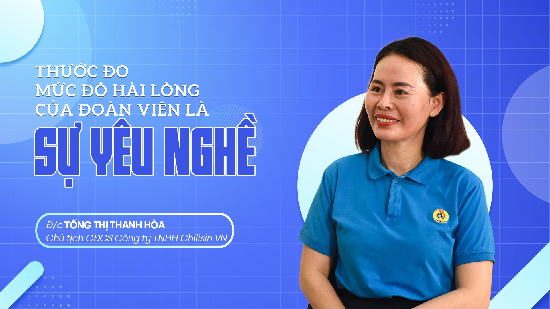 Talk Công đoàn: Thước đo mức độ hài lòng của đoàn viên là sự yêu nghề