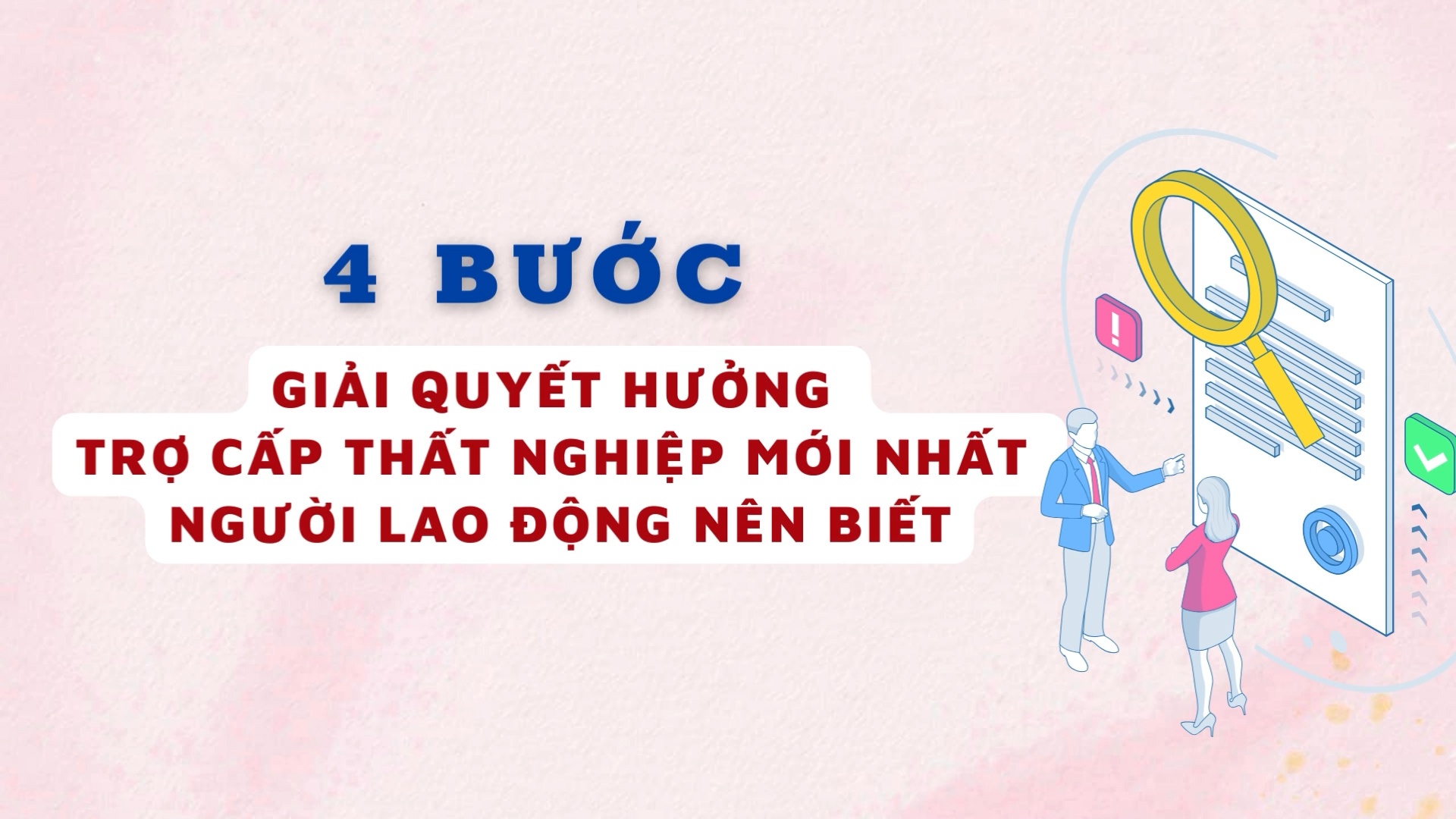 04 bước giải quyết hưởng trợ cấp thất nghiệp mới nhất, người lao động nên biết