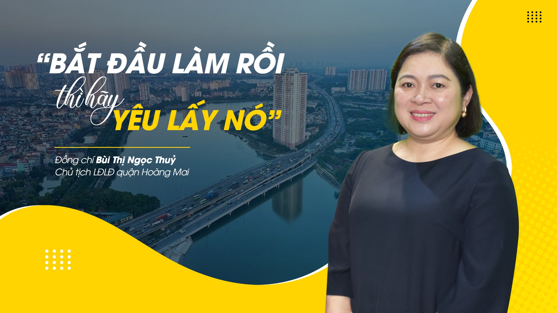 Talk Công đoàn: "Bắt đầu làm rồi thì hãy yêu lấy nó"