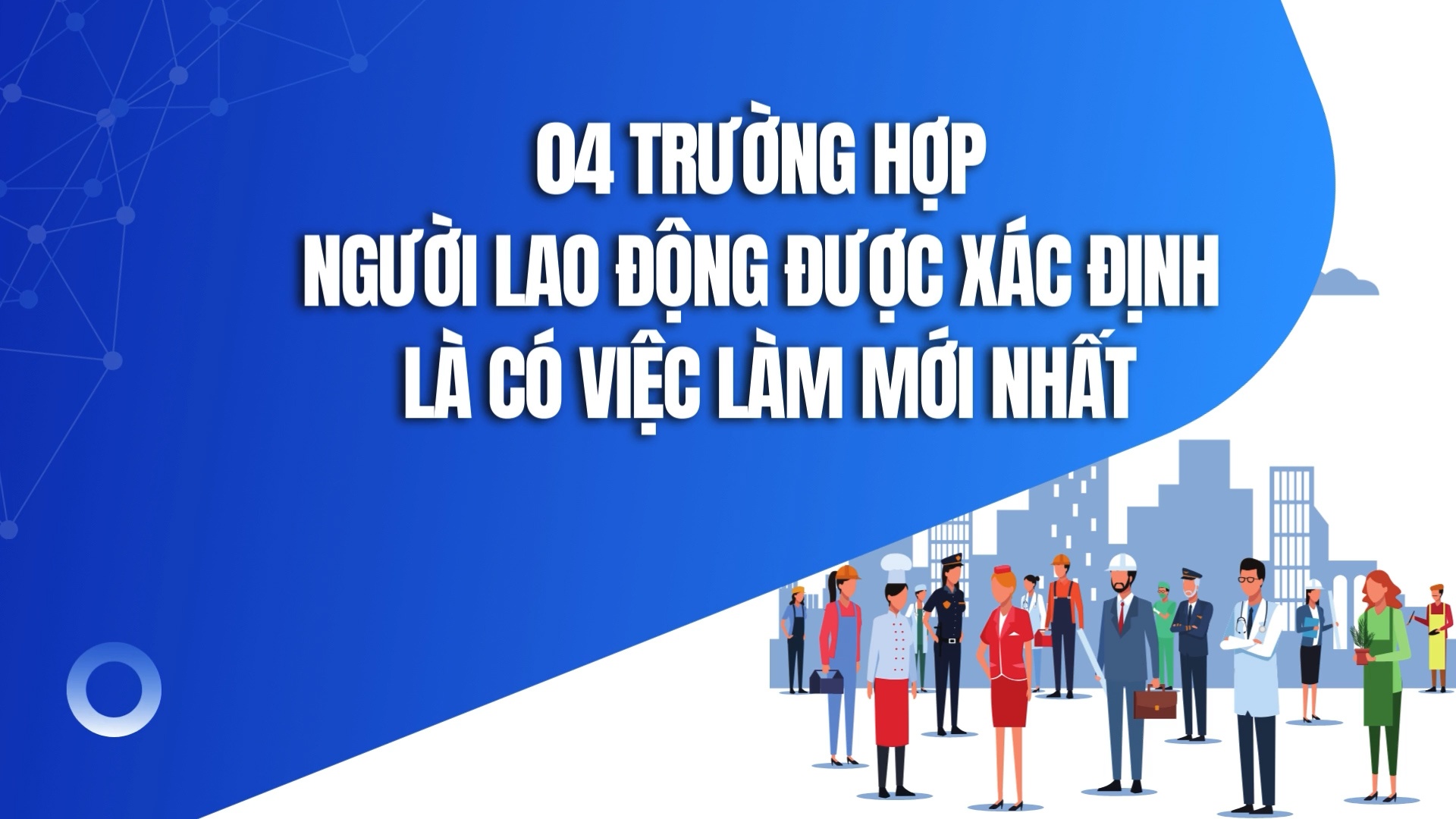 04 trường hợp người lao động được xác định là có việc làm mới nhất