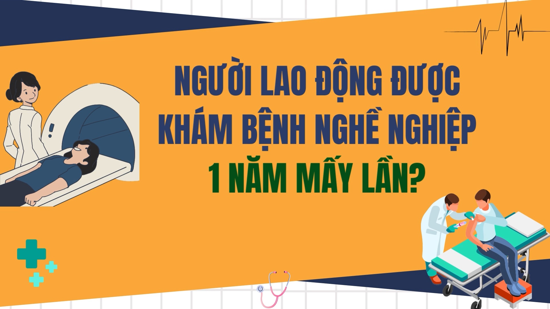 Người lao động phải khám bệnh nghề nghiệp 1 năm mấy lần?