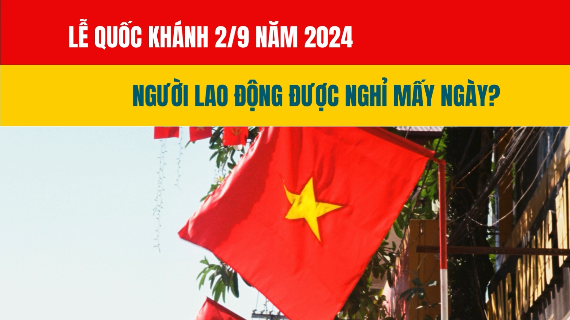 Lễ Quốc khánh 2/9 năm 2024, người lao động được nghỉ mấy ngày?