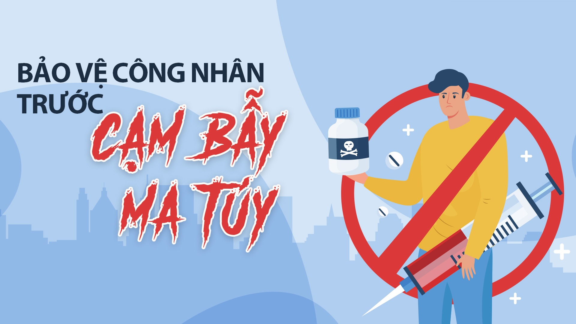 Bảo vệ công nhân trước cạm bẫy ma túy