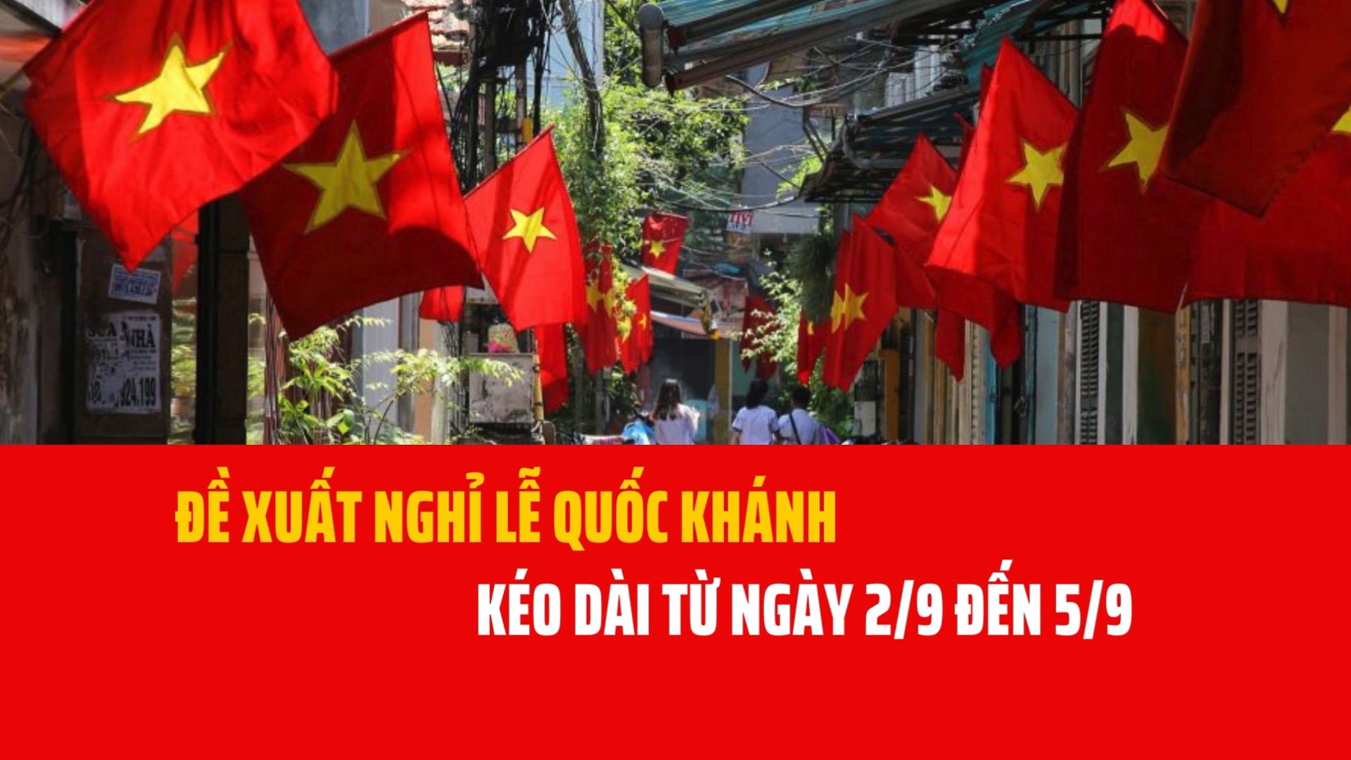 Đề xuất nghỉ lễ Quốc khánh kéo dài từ ngày 2/9 đến 5/9