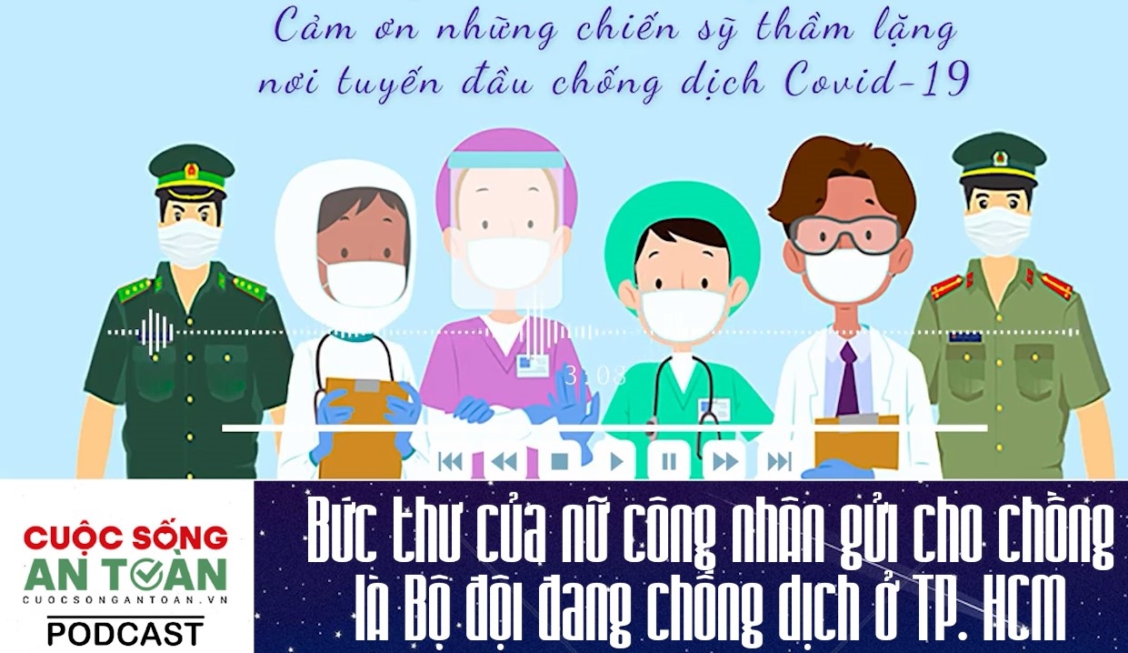 Bức thư của nữ công nhân gửi cho chồng là bộ đội đang chống dịch ở TP. HCM